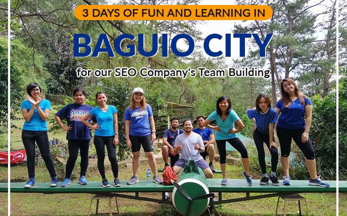 3 Days of Fun and Learning in Baguio City for our SEO Company's Team Building